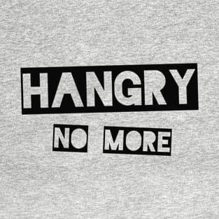 Hangry No More T-Shirt